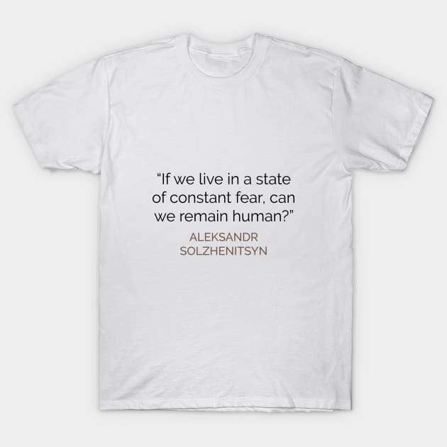 Remaining Human Solzhenitsyn T-Shirt by emadamsinc